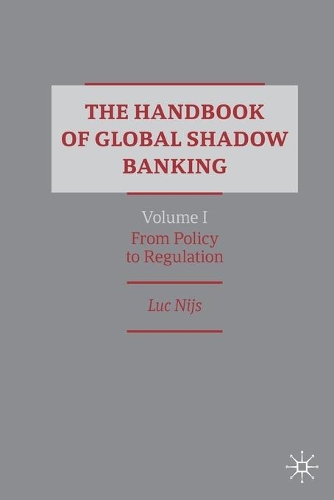 Бумажная книга «The Handbook of Global Shadow Banking, Volume I: From Policy to Regulation», автор Люк Нийс - фото №1