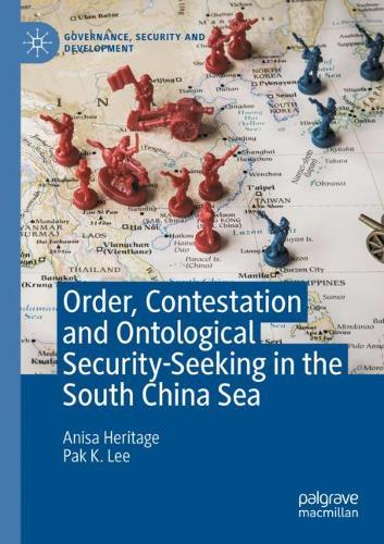 Бумажная книга «Order, Contestation and Ontological Security-Seeking in the South China Sea», авторов Аниса Херитейдж, Пак К. Ли - фото №1