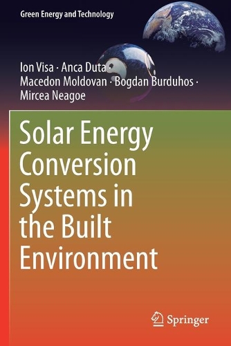 Бумажная книга «Solar Energy Conversion Systems in the Built Environment», авторов Анка Дута, Богдан Бурдухос, Ион Виса, Македон Молдован, Мирча Неагоэ - фото №1