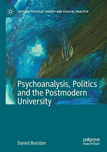 Паперова книга «Psychoanalysis, Politics and the Postmodern University», автор Деніел Берстон - фото №1