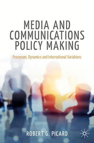 Паперова книга «Media and Communications Policy Making: Processes, Dynamics and International Variations», автор Роберт Г. Пікард - фото №1