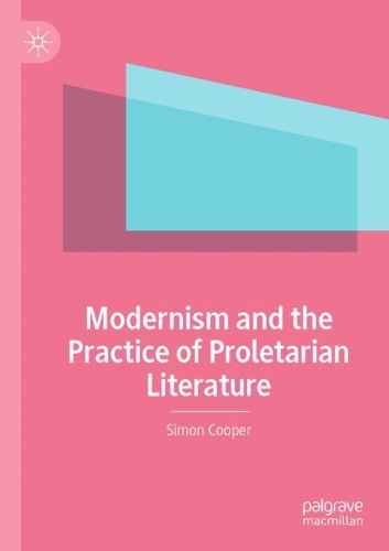 Бумажная книга «Modernism and the Practice of Proletarian Literature», автор Саймон Купер - фото №1
