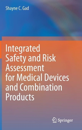 Бумажная книга «Integrated Safety and Risk Assessment for Medical Devices and Combination Products», автор Шейн К. Гад - фото №1