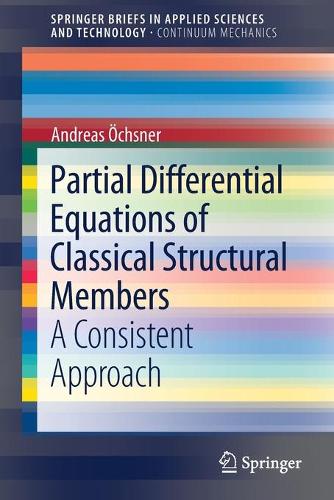 [object Object] «Partial Differential Equations of Classical Structural Members: A Consistent Approach», автор Андреас Охснер - фото №1
