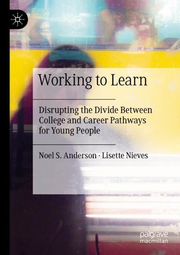 [object Object] «Working to Learn: Disrupting the Divide Between College and Career Pathways for Young People», авторів Лізетт Ньєвес, Ноель С. Андерсон - фото №1