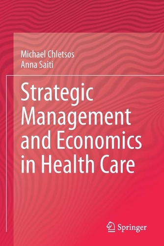 Бумажная книга «Strategic Management and Economics in Health Care», авторов Анна Саити, Майкл Члецос - фото №1
