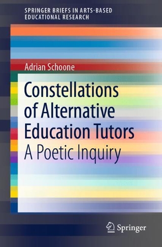 Паперова книга «Constellations of Alternative Education Tutors: A Poetic Inquiry», автор Адріан Шун - фото №1