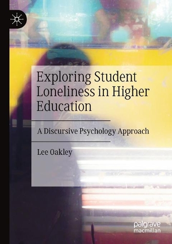 Бумажная книга «Exploring Student Loneliness in Higher Education: A Discursive Psychology Approach», автор Ли Оукли - фото №1