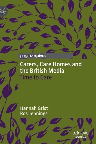Паперова книга «Carers, Care Homes and the British Media: Time to Care», авторів Ханна Гріст, Рос Дженнінгс - фото №1