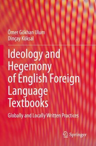 [object Object] «Ideology and Hegemony of English Foreign Language Textbooks: Globally and Locally Written Practices», авторов Динчай Кёксал, Омер Гёхан Улум - фото №1
