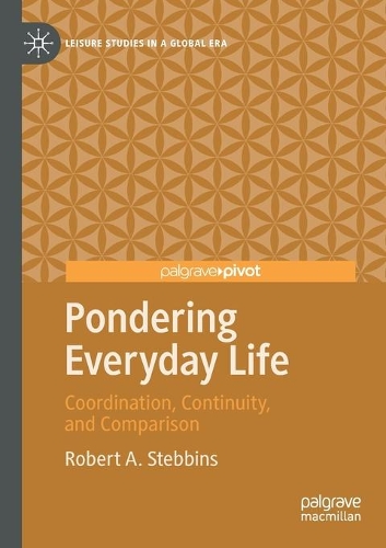 Бумажная книга «Pondering Everyday Life: Coordination, Continuity, and Comparison», автор Роберт А. Стеббинс - фото №1