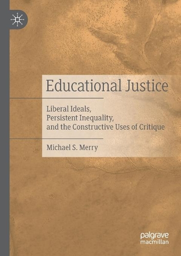 [object Object] «Educational Justice: Liberal Ideals, Persistent Inequality, and the Constructive Uses of Critique», автор Майкл С. Мерри - фото №1