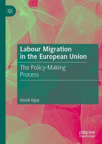 Бумажная книга «Labour Migration in the European Union: The Policy-Making Process», автор Гёнюль Огуз - фото №1