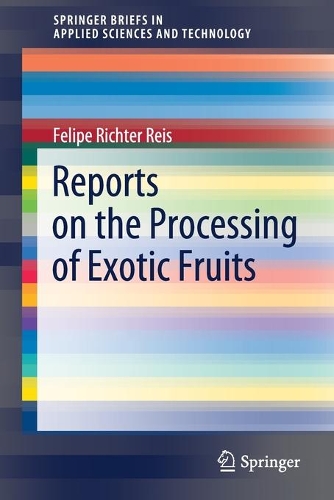 Бумажная книга «Reports on the Processing of Exotic Fruits», автор Фелипе Рихтер Рейс - фото №1