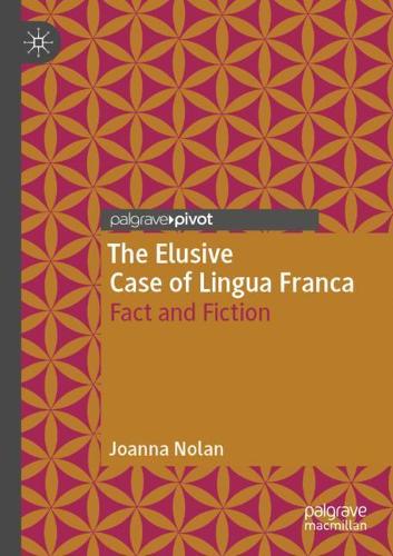Паперова книга «The Elusive Case of Lingua Franca: Fact and Fiction», автор Джоанна Нолан - фото №1
