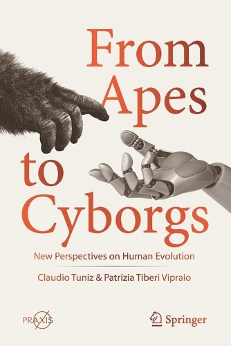 Бумажная книга «From Apes to Cyborgs: New Perspectives on Human Evolution», авторов Клаудио Тунис, Патриция Тибери Випрайо - фото №1
