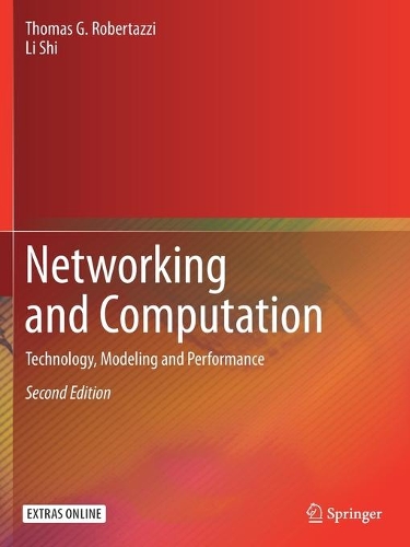 [object Object] «Networking and Computation: Technology, Modeling and Performance», авторів Лі Ши, Томас Г. Робертацці - фото №1