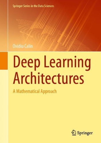 [object Object] «Deep Learning Architectures: A Mathematical Approach», автор Овидиу Калин - фото №1