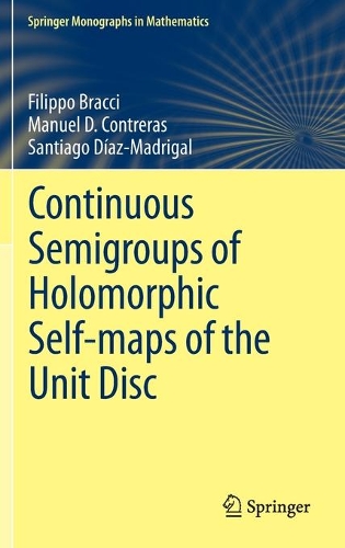[object Object] «Continuous Semigroups of Holomorphic Self-maps of the Unit Disc», авторів Філіппо Браччі, Мануель Д. Контрерас, Сантьяго Діас-Мадригал - фото №1