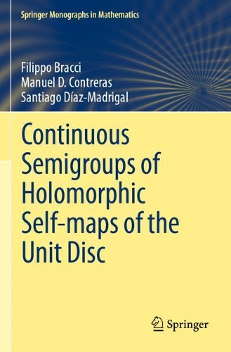 [object Object] «Continuous Semigroups of Holomorphic Self-maps of the Unit Disc», авторів Філіппо Браччі, Мануель Д. Контрерас, Сантьяго Діас-Мадригал - фото №1