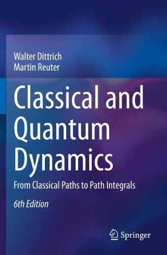 [object Object] «Classical and Quantum Dynamics: From Classical Paths to Path Integrals», авторів Мартін Ройтер, Волтер Діттріх - фото №1