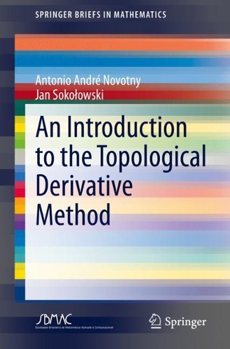 [object Object] «An Introduction to the Topological Derivative Method», авторів Антоніо Андре Новотний, Ян Соколовські - фото №1
