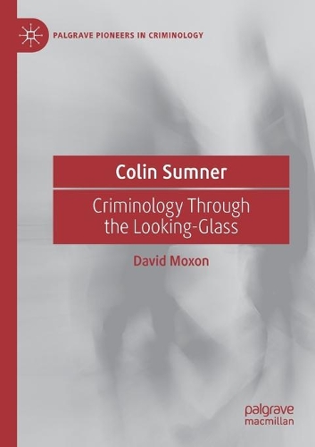 Бумажная книга «Colin Sumner: Criminology Through the Looking-Glass», автор Дэвид Моксон - фото №1