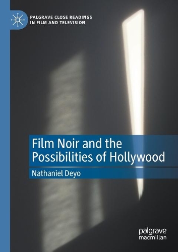 Паперова книга «Film Noir and the Possibilities of Hollywood», автор Натаніель Дейо - фото №1