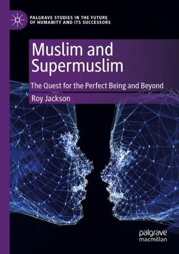 Паперова книга «Muslim and Supermuslim: The Quest for the Perfect Being and Beyond», автор Рой Джексон - фото №1