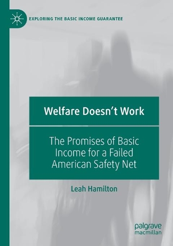 Бумажная книга «Welfare Doesn't Work: The Promises of Basic Income for a Failed American Safety Net», автор Лия Гамильтон - фото №1