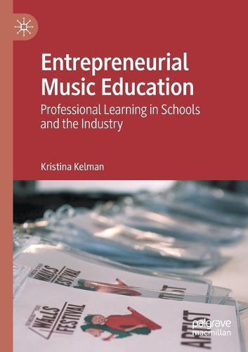 Бумажная книга «Entrepreneurial Music Education: Professional Learning in Schools and the Industry», автор Кристина Кельман - фото №1