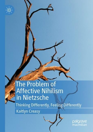 Бумажная книга «The Problem of Affective Nihilism in Nietzsche: Thinking Differently, Feeling Differently», автор Кейтлин Кризи - фото №1