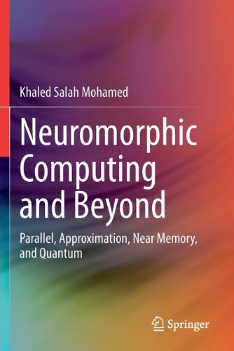 [object Object] «Neuromorphic Computing and Beyond: Parallel, Approximation, Near Memory, and Quantum», автор Халед Салах Мохамед - фото №1