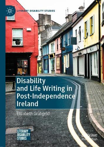 Бумажная книга «Disability and Life Writing in Post-Independence Ireland», автор Элизабет Грубгельд - фото №1