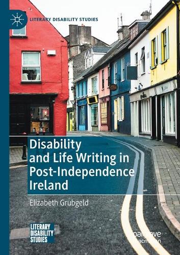Бумажная книга «Disability and Life Writing in Post-Independence Ireland», автор Элизабет Грубгельд - фото №1