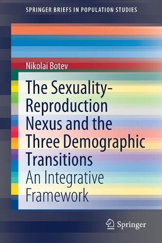 Бумажная книга «The Sexuality-Reproduction Nexus and the Three Demographic Transitions: An Integrative Framework», автор Николай Ботев - фото №1
