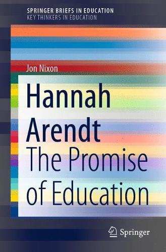 Бумажная книга «Hannah Arendt: The Promise of Education», автор Йон Никсон - фото №1