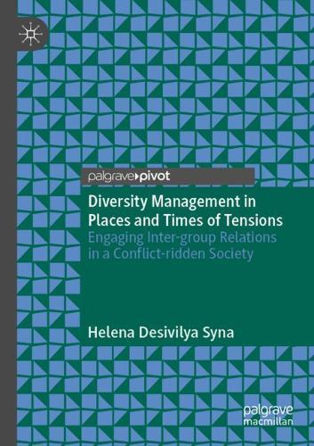 Бумажная книга «Diversity Management in Places and Times of Tensions: Engaging Inter-group Relations in a Conflict-ridden Society», автор Хелена Дезивилья Сина - фото №1