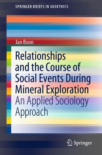 [object Object] «Relationships and the Course of Social Events During Mineral Exploration: An Applied Sociology Approach», автор Ян Бун - фото №1