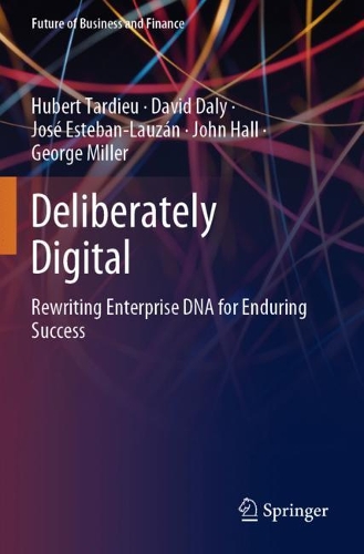 [object Object] «Deliberately Digital: Rewriting Enterprise DNA for Enduring Success», авторів Девід Дейлі, Джордж Міллер, Юбер Тардьє, Джон Холл, Хосе Естебан-Лаузан - фото №1