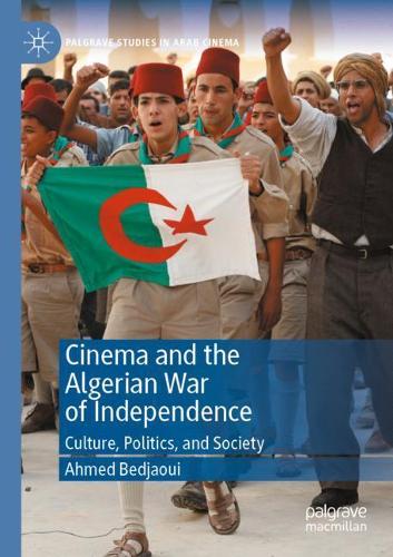 Бумажная книга «Cinema and the Algerian War of Independence: Culture, Politics, and Society», автор Ахмед Беджауи - фото №1