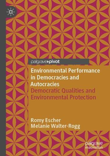 Паперова книга «Environmental Performance in Democracies and Autocracies: Democratic Qualities and Environmental Protection», авторів Мелані Вальтер-Рогг, Ромі Ешер - фото №1