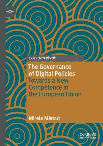 Бумажная книга «The Governance of Digital Policies: Towards a New Competence in the European Union», автор Мирела Мэркуц - фото №1