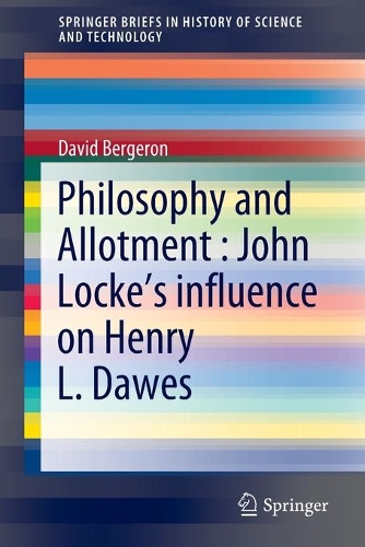 [object Object] «Philosophy and Allotment : John Locke's influence on Henry L. Dawes», автор Девід Бержерон - фото №1