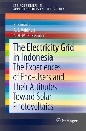 Бумажная книга «The Electricity Grid in Indonesia: The Experiences of End-Users and Their Attitudes Toward Solar Photovoltaics», авторов А.Х.М.Е. Рейндерс, А.Я. Вельдхуис, К. Кунайфи - фото №1