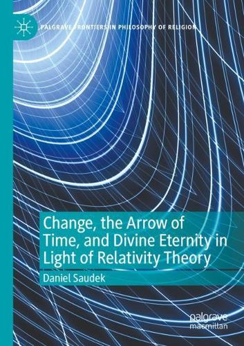 Бумажная книга «Change, the Arrow of Time, and Divine Eternity in Light of Relativity Theory», автор Даниэль Саудек - фото №1