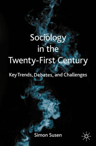 Паперова книга «Sociology in the Twenty-First Century: Key Trends, Debates, and Challenges», автор Сімон Зюзен - фото №1