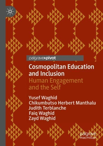 Паперова книга «Cosmopolitan Education and Inclusion: Human Engagement and the Self», авторів Чікумбутсо Герберт Мантхалу, Файк Вагід, Джудіт Тербланш, Юсеф Вагід, Зайд Вагід - фото №1