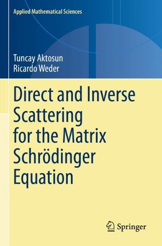 [object Object] «Direct and Inverse Scattering for the Matrix Schrödinger Equation», авторов Рикардо Ведер, Тунджай Актосун - фото №1