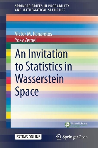 [object Object] «An Invitation to Statistics in Wasserstein Space», авторів Віктор М. Панаретос, Йоав Земель - фото №1
